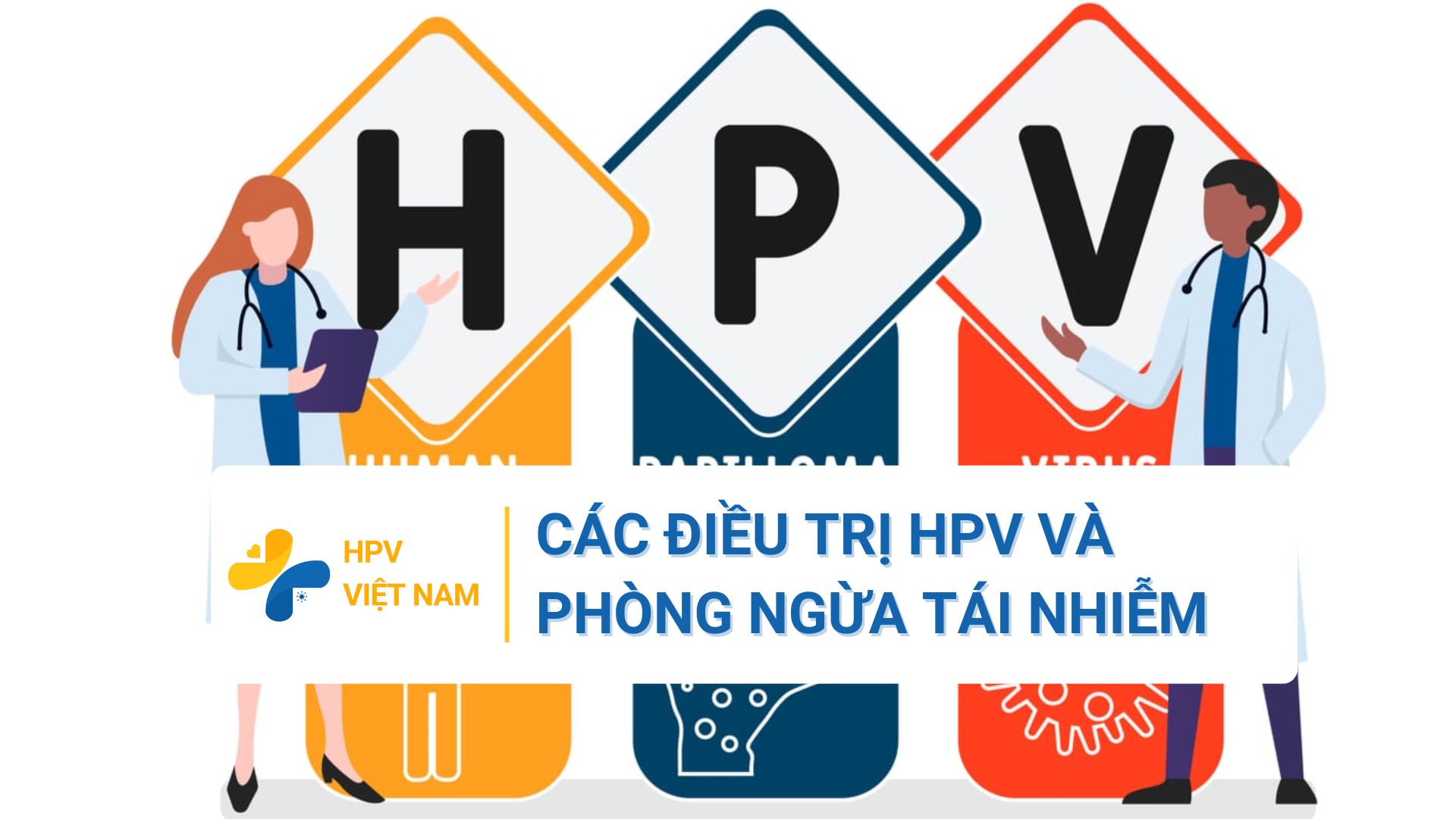 Cách điều trị HPV và phòng ngừa tái nhiễm