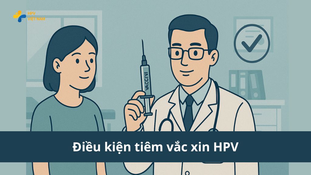 Điều kiện tiêm vắc xin HPV