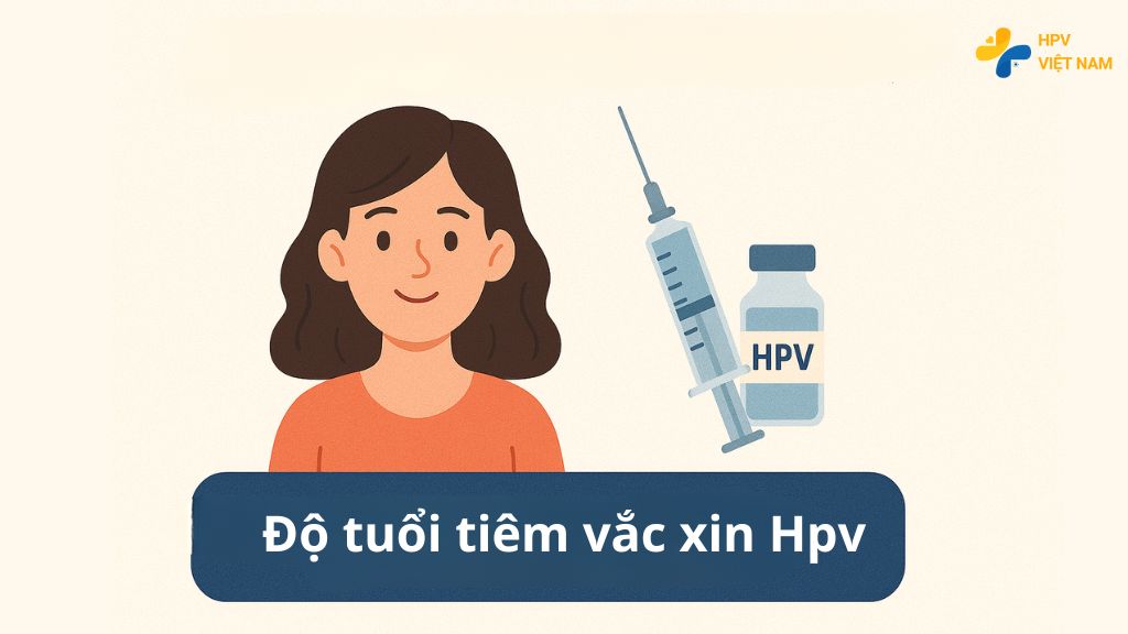 Độ tuổi tiêm vắc xin HPV