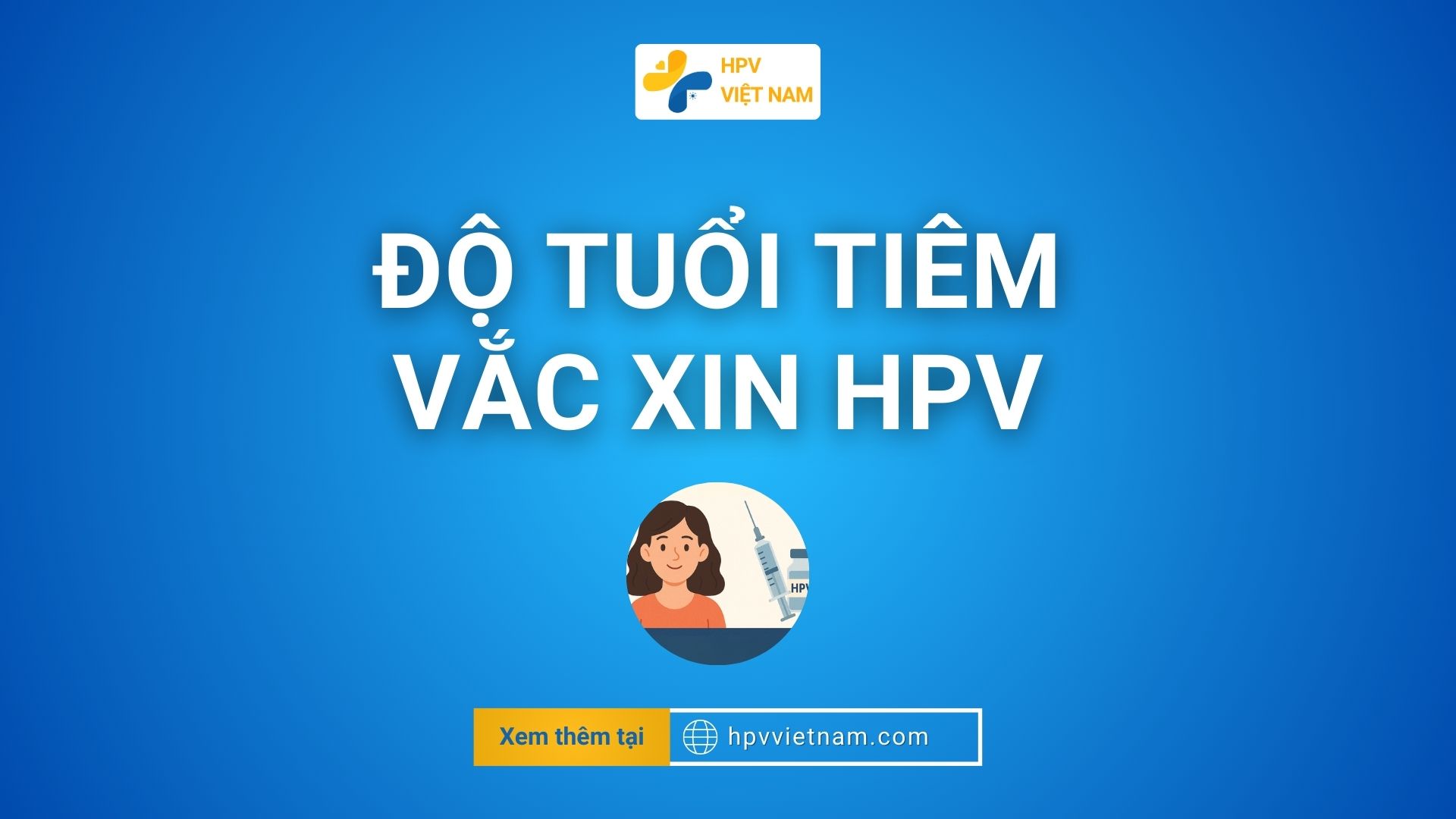 Độ tuổi tiêm vắc xin HPV