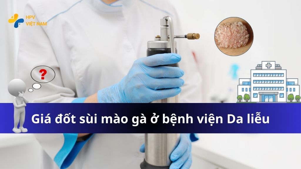 Giá đốt sùi mào gà ở bệnh viện da liễu