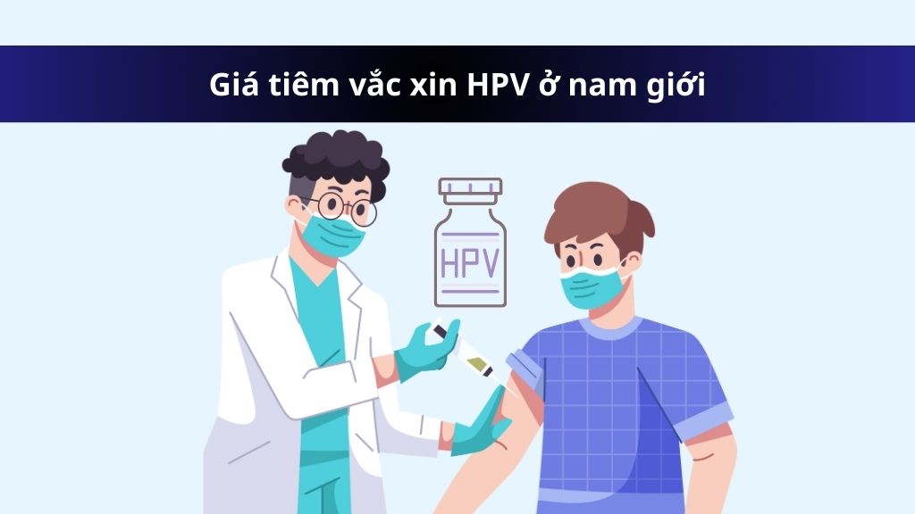 Giá tiêm vắc xin hpv cho nam
