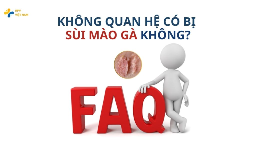 Không quan hệ có bị sùi mào gà không