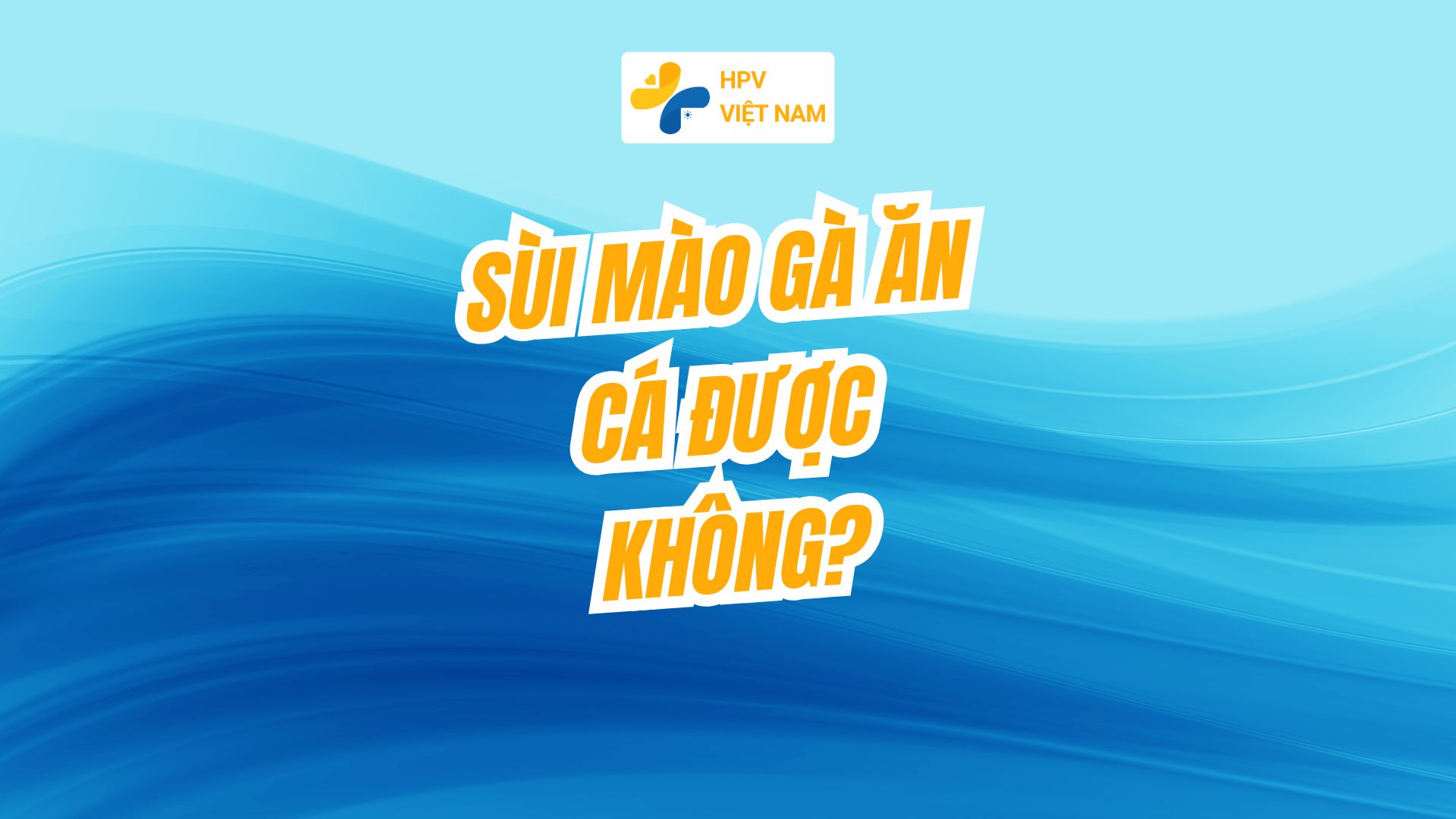 sùi mào gà ăn cá được không