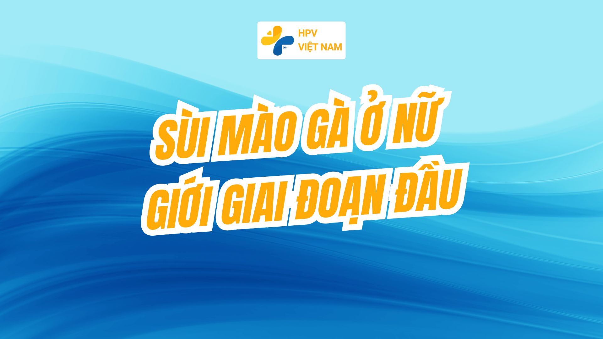 sùi mào gà ở nữ giới giai đoạn đầu