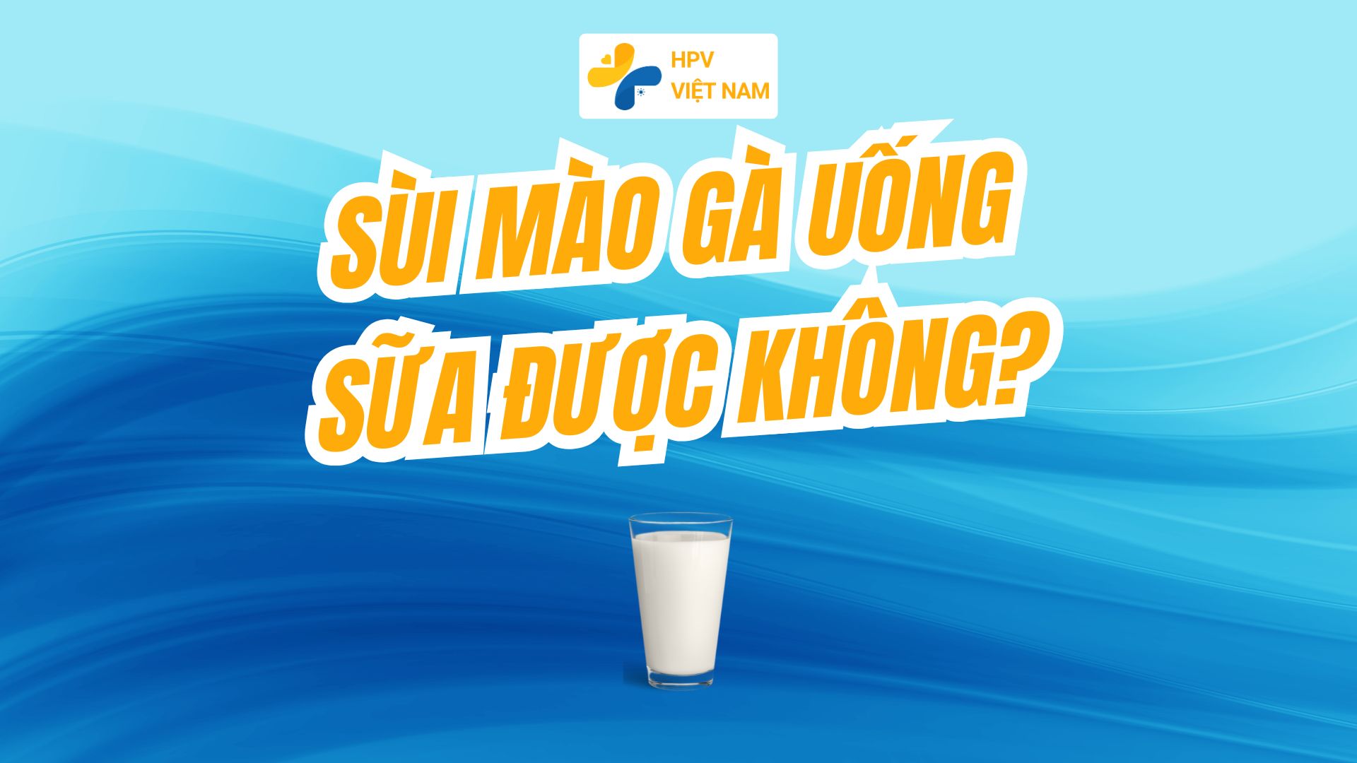 sùi mào gà uống sữa được không?