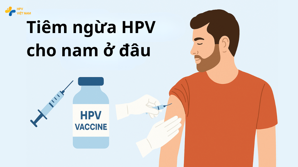 Tiêm ngừa HPV cho nam ở đâu