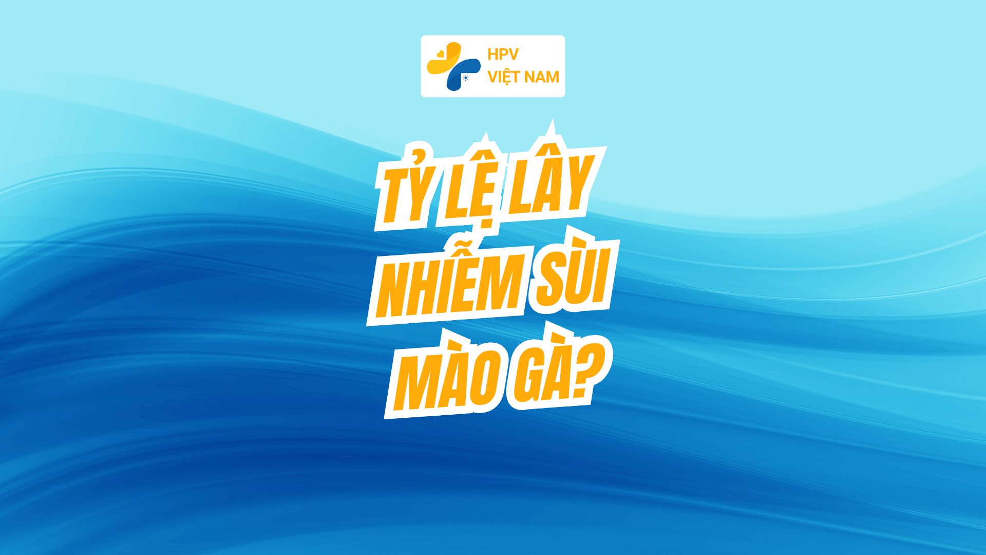 Tỷ lệ lây nhiễm sùi mào gà